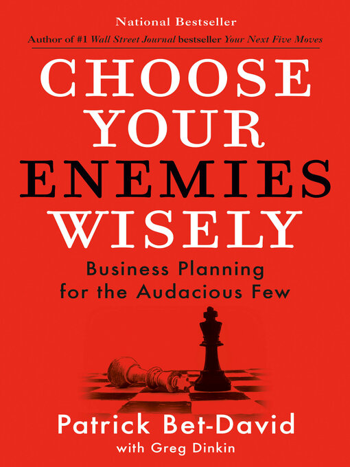 Title details for Choose Your Enemies Wisely by Patrick Bet-David - Available